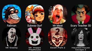 Failman Subway Surf Mr Meat Scary Teacher 3D Mr Granny Mr Hopps Playhouse Death Park 2 [upl. by Arbe]