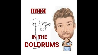 In the Doldrums  Idioms 732 Origin  Two Meanings  English Tutor Nick P [upl. by Yriek]