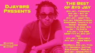 Official Best Of Ayo Jay Mix 2022 By Djaybré [upl. by Sadoc]