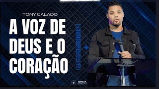 A Voz De Deus E O Coração  Tony Calado [upl. by Aiceila301]