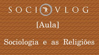 AULA Como a Sociologia vê as religiãoões [upl. by Fannie]