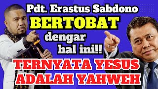 Pdt Erastus Sabdono Bertobatdengar ayat ini quot TERNYATA YESUS ADALAH YAHWEHquot [upl. by Jaddo]