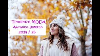 Tendenze Moda Autunno Inverno 2024  25 [upl. by Aisirtap]