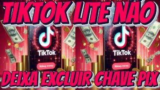 TIKTOK LITE NÃO DEIXA EXCLUIR A CHAVE PIX [upl. by Merline]