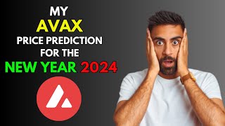 My AVALANCHE AVAX Price Prediction for the NEW YEAR 2024 [upl. by Domineca]