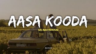 Aasa Kooda Slowed amp Reverb  SaiAbhyankkar ft thinkmusicofficial [upl. by West107]