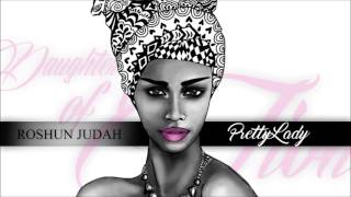 Roshun Judah  Pretty Lady Daughter of Zion [upl. by Earized]