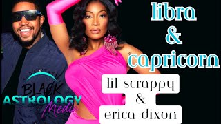 Libra and Capricorn in a relationship or situationship  Lil Scrappy amp Erica Dixon [upl. by Anahc119]