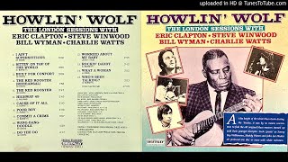 05 The Red Rooster  Howlin Wolf  The London Sessions [upl. by Haelhsa]