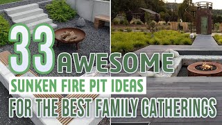 33 Awesome Sunken Fire Pit Ideas For The Best Family Gatherings [upl. by Padgett695]