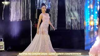 LONG GOWN COMPETITION  MUTYA NG GOGON 2024 [upl. by Aibun]