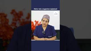 What is Pelvic Vein Congestion  Dr Pritee Sharma  CARE Hospitals Banjara Hills [upl. by Greenleaf856]