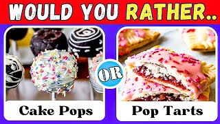 Would You Rather  Food Edition  DAILY QUIZ TIME [upl. by Banebrudge947]