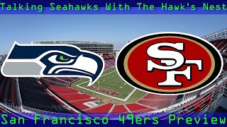 Talking Seahawks With The Hawks Nest Return from the bye week San Francisco 49ers Preview [upl. by Annoit804]