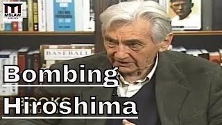 Bombing Hiroshima The Myth Of Saving Lives with Howard Zinn [upl. by Guillemette]