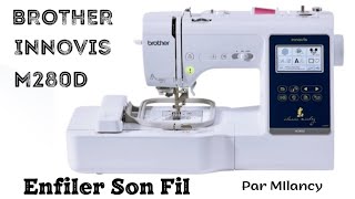 BROTHER M280d Comment Enfiler sa machine [upl. by Crim]