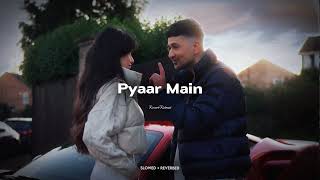 Pyaar Main  Zack Knight  Perfectly Slowed  Reverb Simran Kaur  Reverb Retreat [upl. by Bohon]