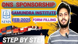 DNS Feb 2025 Sponsorship Form Filling  Samundra institute Step by Step [upl. by Adnohrahs]