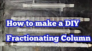 How To Make a DIY Fractionating Column  Fractional Distillation [upl. by Brinn]