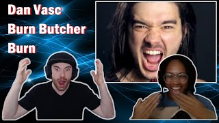 Dan Vasc  What an Explosive Intro  Burn Butcher Burn Reaction [upl. by Tallie]