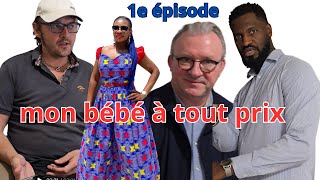 1eEPISODE MON BEBE A TOUT PRIX ENTRE LHOMME DAFFAIRES AMERICAIN ET UN CADRE FINANCIER FRANCAIS [upl. by Alleira]