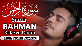 ✨Marvelous Surah ArRahman سورۃ الرحمن ✨ Relaxing HEART Touching Voice 🎙️Hafiz Abdullah Minshawi [upl. by Eatnuahs336]