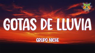 Grupo Niche  Gotas De Lluvia  LetraLyrics [upl. by Ansev]