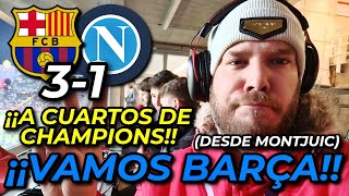 BARÇA 31 NÁPOLES desde MONTJUIC ESTE BARCELONA SÍ ES DE CHAMPIONS BRUTAL CUBARSÍ Y BIEN COMPETIDO [upl. by Nawk934]