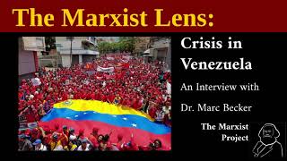 The Marxist Lens Crisis in Venezuela feat Dr Marc Becker [upl. by Anev]