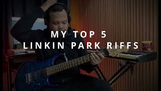 My Top 5 Linkin Park Riffs [upl. by Aurore]