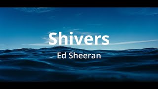 Ed Sheeran  Shivers Lyrics [upl. by Michon125]