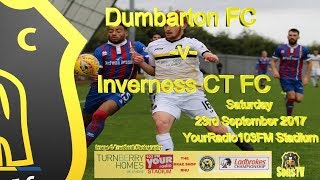 Dumbarton FC v Inverness CT FC 23rd September 2017 [upl. by Eniad350]