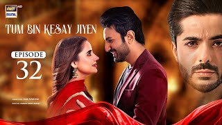 Tum Bin Kesay Jiyen Episode 32  22 March 2024 English Subtitles  ARY Digital [upl. by Anaderol102]