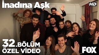 İnadına Aşk 32 Bölüm Kamera Arkası [upl. by Senhauser950]