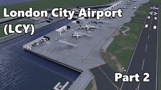 Cities Skylines Building London City Airport LCY  Part 2 [upl. by Trauner993]