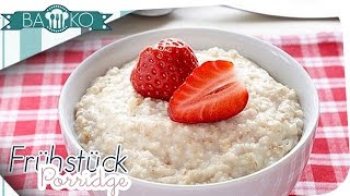 Porridge Rezept  Frühstücksidee  BaKo [upl. by Ahswat]