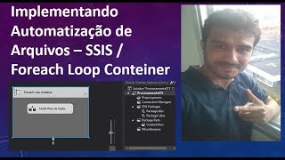 Implementando Automatização de Arquivos  SSIS  Foreach Loop Container [upl. by Akimahc347]