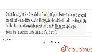 On 1st January 2019 A drew a bill on B for  5 000 payable after 3 months B accepted the [upl. by Attwood365]