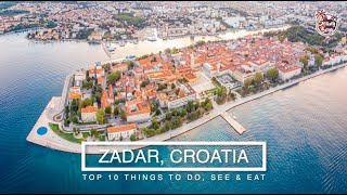 ZADAR TOP 10 THINGS TO DO SEE amp EAT Travel Guide Croatia 🇭🇷 [upl. by Assirialc]