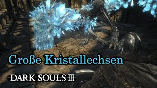 Große Kristallechsen  Titanitschuppen  Dark Souls 3 [upl. by Naiva]