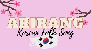 Arirang Korean Folk Song with Lyrics Vocals amp Instrumentals [upl. by Natka]