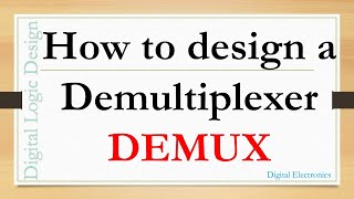 How to design a Demultiplexer  DEMUX  what is a Demultiplexer [upl. by Olva529]