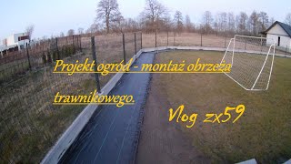 Projekt ogród  montaż obrzeży trawnikowych jestem zawiedziony Vlog zx59 [upl. by Nauqan190]