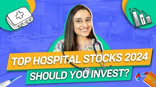 Top hospital stocks 2024  Should you invest in the hospital sector [upl. by Asilem]