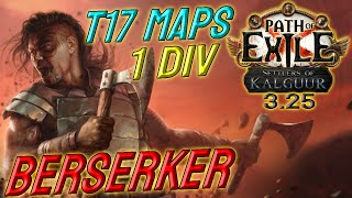 BERSERKER  1 DIV Build Cost  T17 capable  Path of Exile 325 [upl. by Celestyna686]