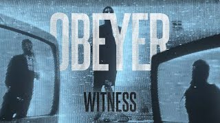 OBEYER  Witness Official Music Video [upl. by Brightman]