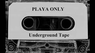 Playa Only  Underground Tape 1996 Full Tape Reupload [upl. by Eastman]