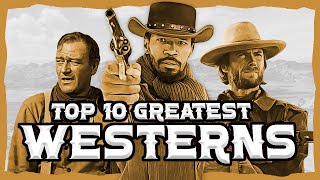 Top 10 BEST Western Movies Ever Made [upl. by Yak920]