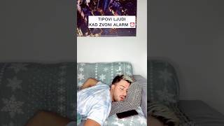 Tipovi Ljudi kad Zvoni Alarm ⏰😴🥱 [upl. by Jillene959]