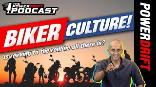 Biker Culture  Episode 30  The PowerDrift Podcast [upl. by Bohi]